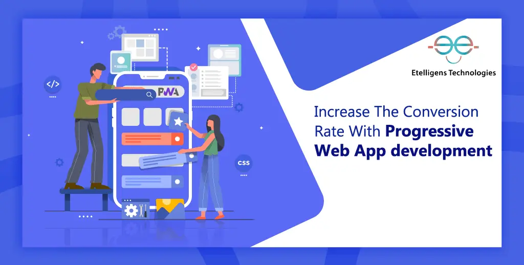 Conversion Rate With Progressive Web App Development