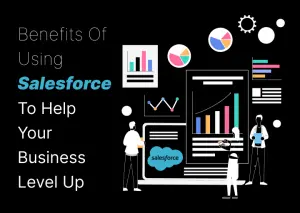 Benefits of Using Salesforce