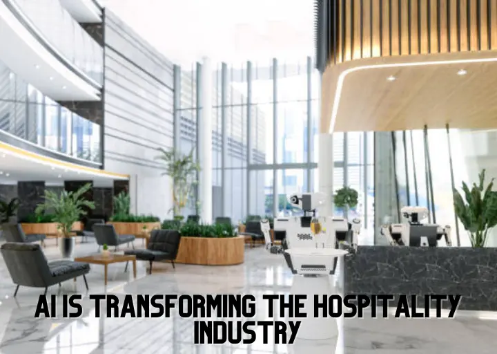 AI Is Transforming The Hospitality Industry